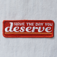 Load image into Gallery viewer, Day You Deserve (Iron-On Patch)