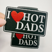 Load image into Gallery viewer, 3" I heart HOT DADS - Embroidered Hat Patch