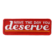 Load image into Gallery viewer, Day You Deserve (Iron-On Patch)