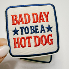 Load image into Gallery viewer, Bad Day to be a Hot Dog (3" x 3") Patriotic- Embroidered Hat Patch