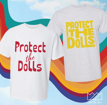 Load image into Gallery viewer, PROTECT THE DOLLS TEE SHIRT