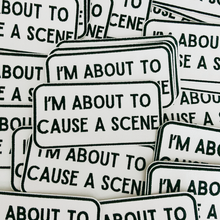 Load image into Gallery viewer, 4" I'm About To Cause a Scene - White &amp; Black -  Embroidered Hat Patch
