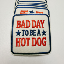 Load image into Gallery viewer, Bad Day to be a Hot Dog (3" x 3") Patriotic-  Embroidered Hat Patch

