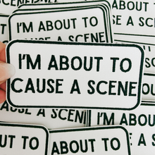 Load image into Gallery viewer, 4" I'm About To Cause a Scene - White &amp; Black -  Embroidered Hat Patch
