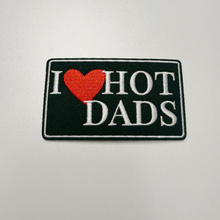 Load image into Gallery viewer, 3" I heart HOT DADS  -  Embroidered Hat Patch
